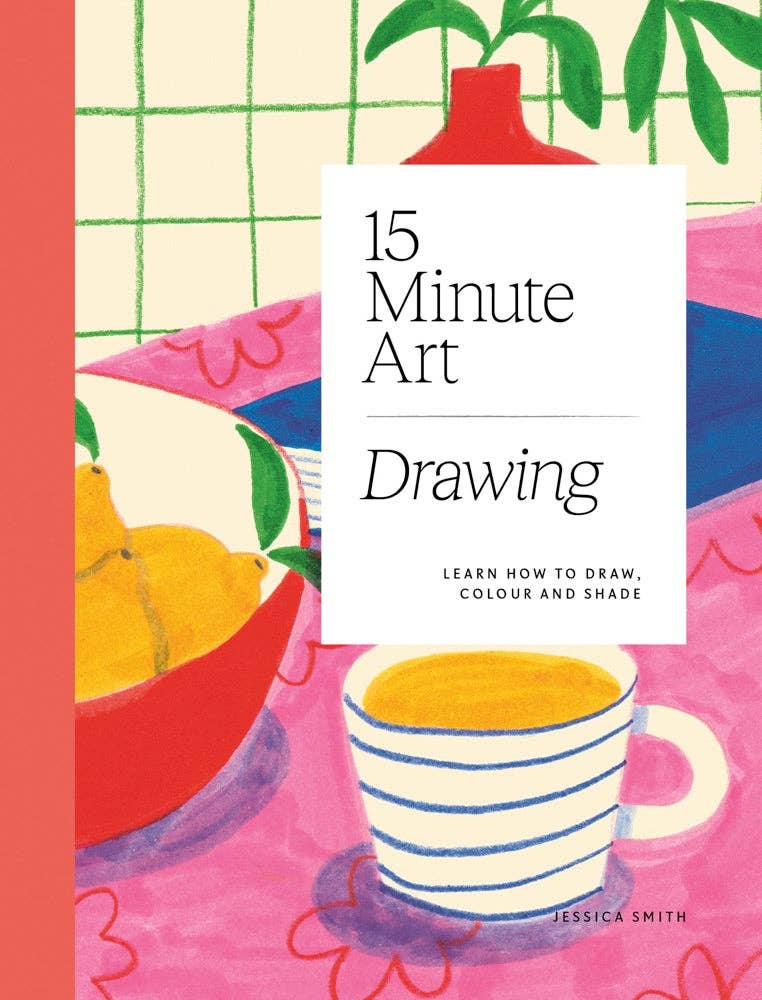 Book cover of '15 Minute Art Drawing' with colorful illustrations of a cup, fruit, and vase.