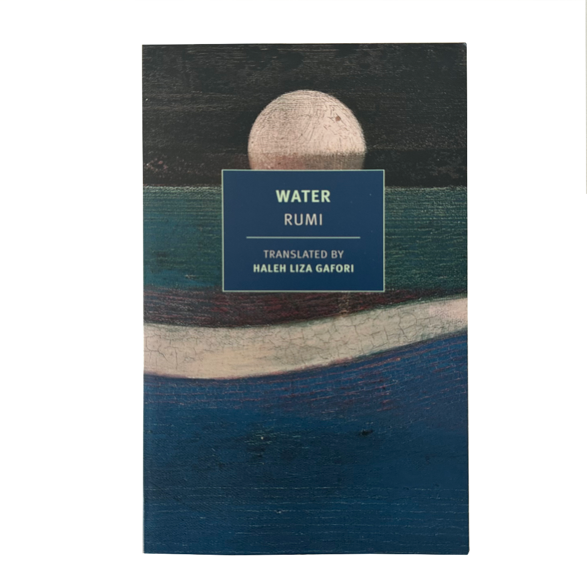 The book cover of 'Water: Rumi' by Haleh Liza Gafori, featuring an abstract painting of a moon and waves in deep blue, teal, cream, and black, with a dark blue title block in the center.